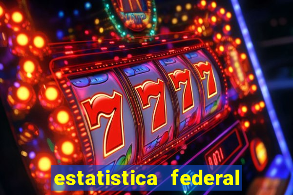 estatistica federal jogo do bicho